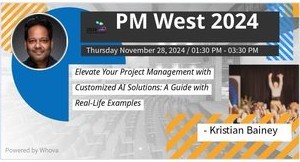 PM West 2024 workshop banner for Kristian Bainey's session Elevate Your Project Management with Customized AI Solutions