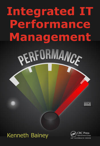 Cover of Integrated IT Performance Management by Kenneth R. Bainey, President of K-PIC Systems