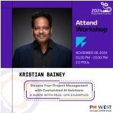 PMI West workshop flyer for Kristian Bainey's session Elevate Your Project Management with Customized AI Solutions